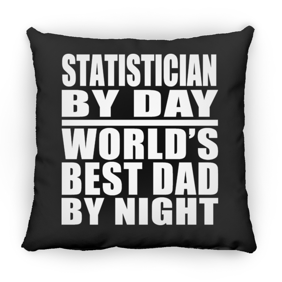 Statistician By Day World's Best Dad By Night - Throw Pillow Black