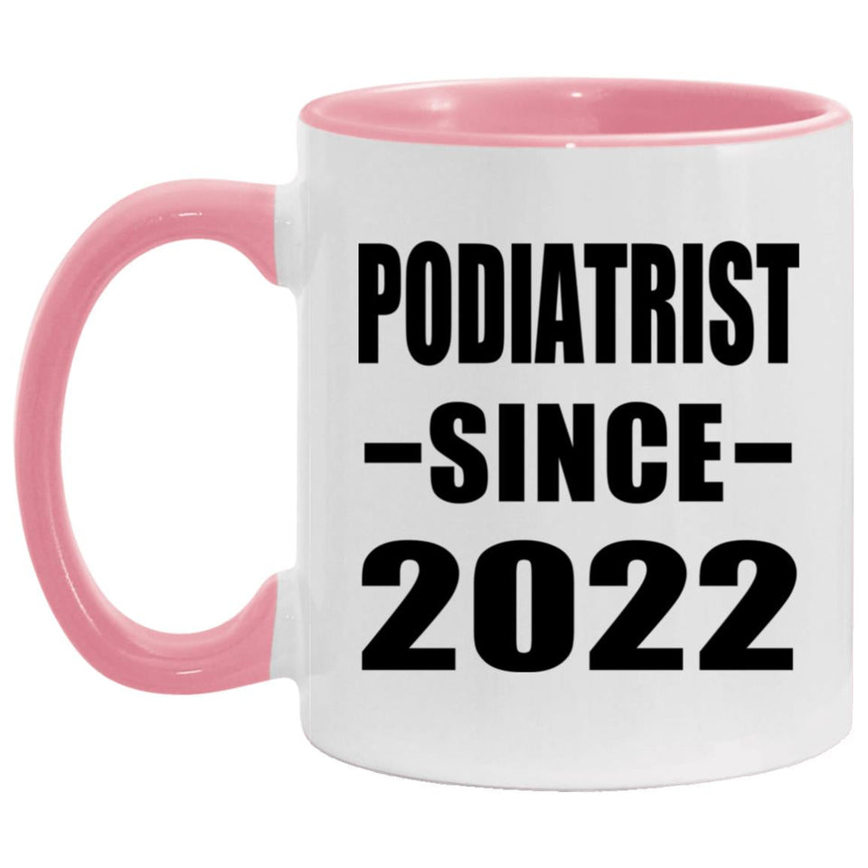 Podiatrist Since 2022 - 11oz Accent Mug Pink