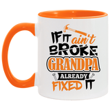 If It Ain't Broke, Grandpa Already Fixed It - 11oz Accent Mug Orange