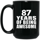87th Birthday 87 Years Of Being Awesome - 15 Oz Coffee Mug Black