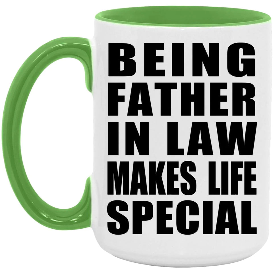 Being Father In Law Makes Life Special - 15oz Accent Mug Green