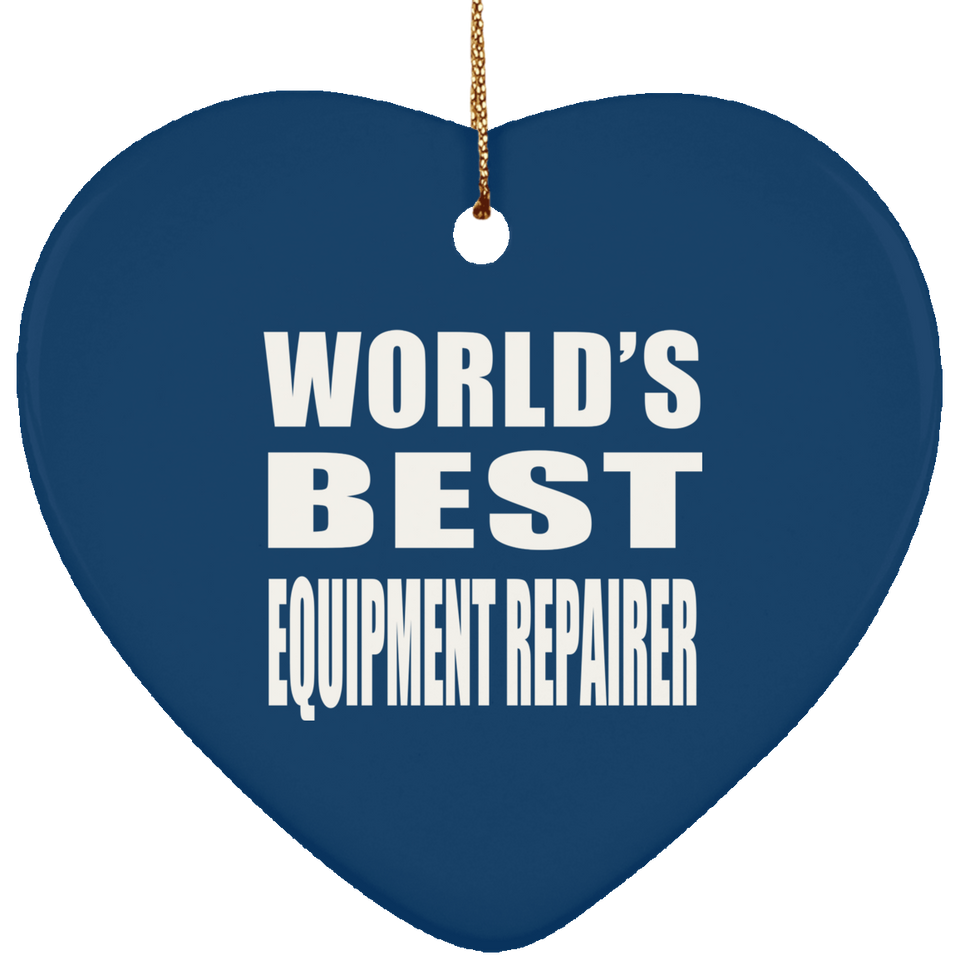 World's Best Equipment Repairer - Heart Ornament