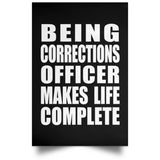 Being Corrections Officer Makes Life Complete - Poster Portrait