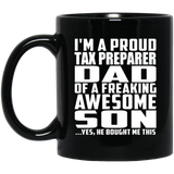 Proud Tax Preparer Dad Of Awesome Son - 11 Oz Coffee Mug Black