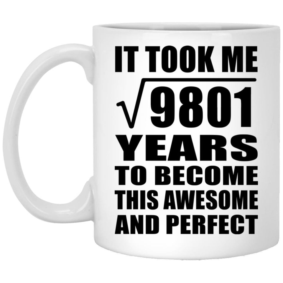 99th Birthday Took Square Root of 9801 Years To Awesome - 11oz Coffee Mug