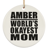 Amber World's Okayest Mom - Circle Ornament