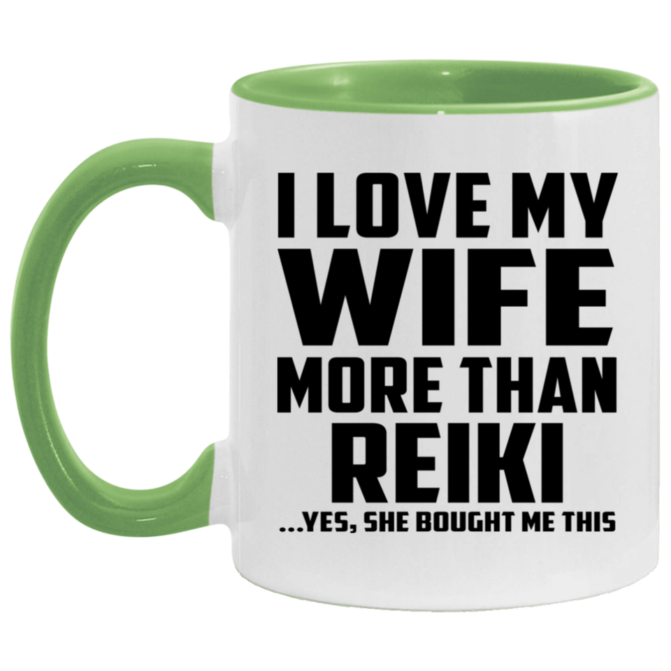I Love My Wife More Than Reiki - 11oz Accent Mug Green