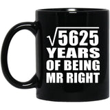 75th Anniversary Square Root of 5625 Years of Being Mr Right - 11oz Coffee Mug Black
