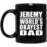 Jeremy World's Okayest Dad - 11 Oz Coffee Mug Black