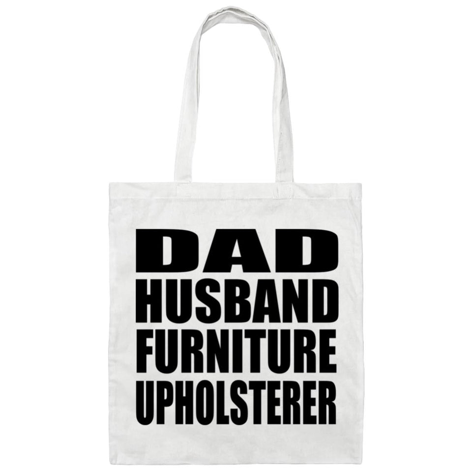 Dad Husband Furniture Upholsterer - Tote Bag White