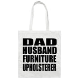 Dad Husband Furniture Upholsterer - Tote Bag White
