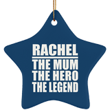 Rachel The Mum The Hero The Legend - Star Ornament