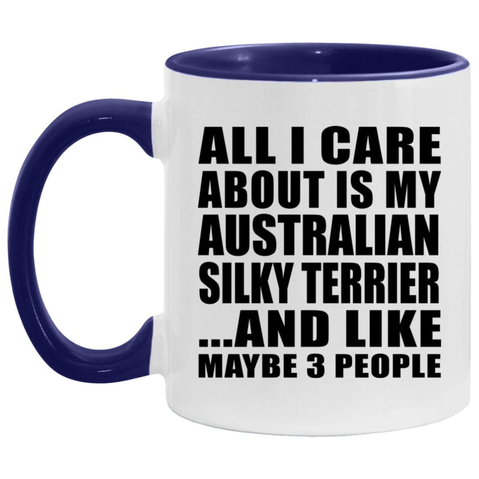 All I Care About Is My Australian Silky Terrier - 11oz Accent Mug Purple