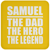 Samuel The Dad The Hero The Legend - Drink Coaster
