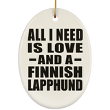All I Need Is Love And A Finnish Lapphund - Oval Ornament
