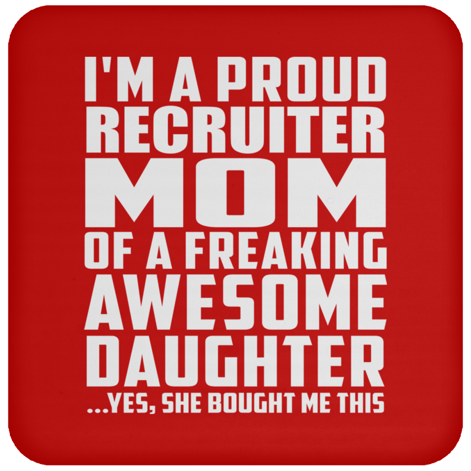 Proud Recruiter Mom Of Awesome Daughter - Drink Coaster