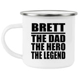 Brett The Dad The Hero The Legend - 12oz Camping Mug