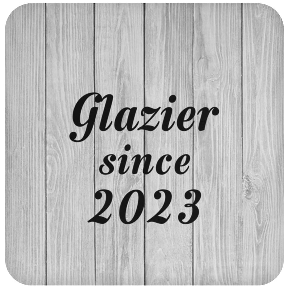 Glazier Since 2023 - Drink Coaster F