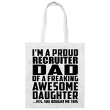 Proud Recruiter Dad Of Awesome Daughter - Tote Bag White