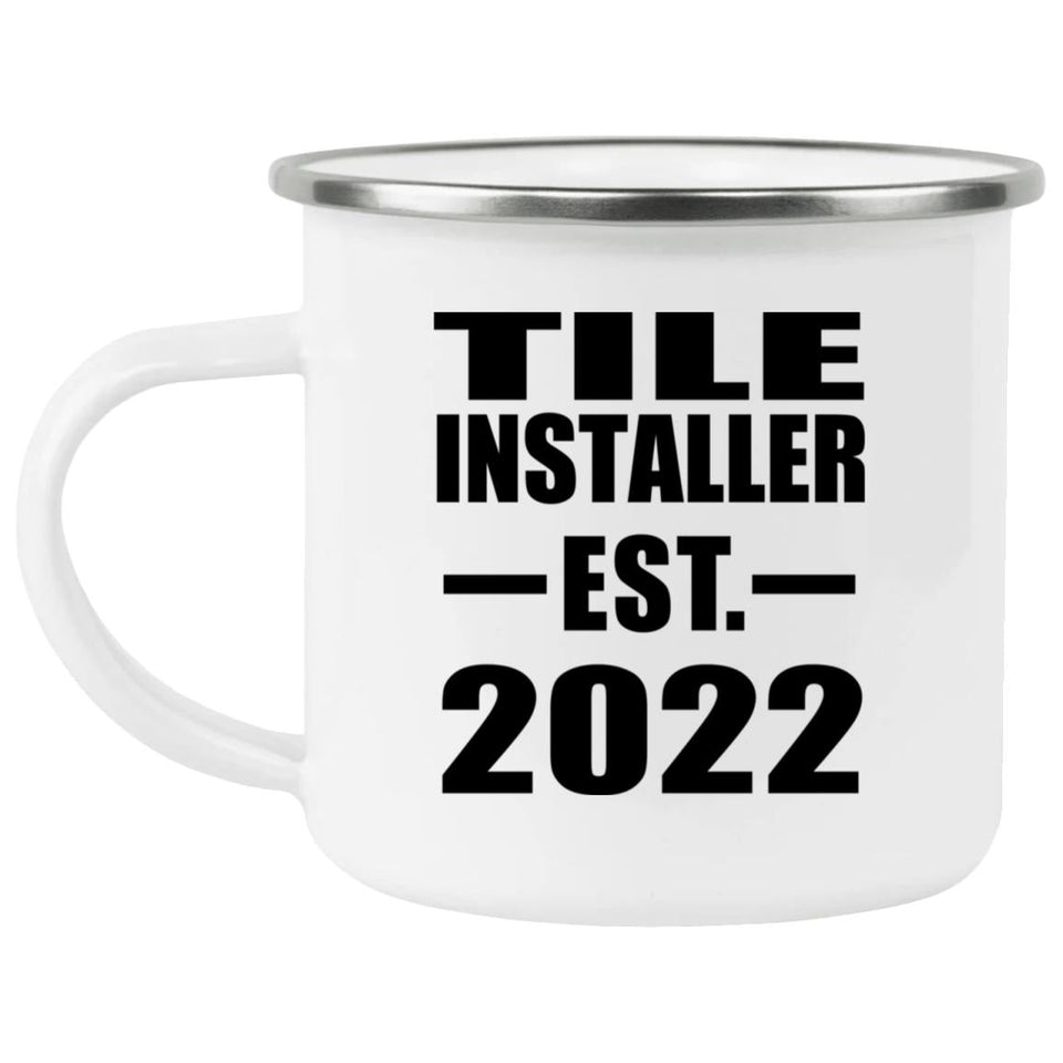 Tile Installer Established EST. 2022 - 12oz Camping Mug