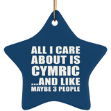 All I Care About Is Cymric - Star Ornament