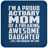 Proud Actuary Mom Of Awesome Daughter - Drink Coaster