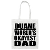 Duane World's Okayest Dad - Tote Bag White