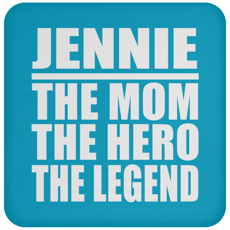 Jennie The Mom The Hero The Legend - Drink Coaster