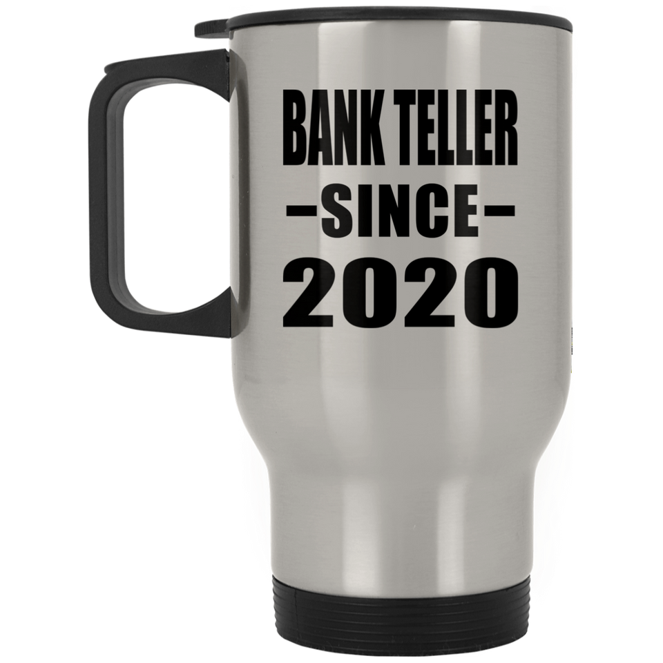 Bank Teller Since 2020 - Silver Travel Mug