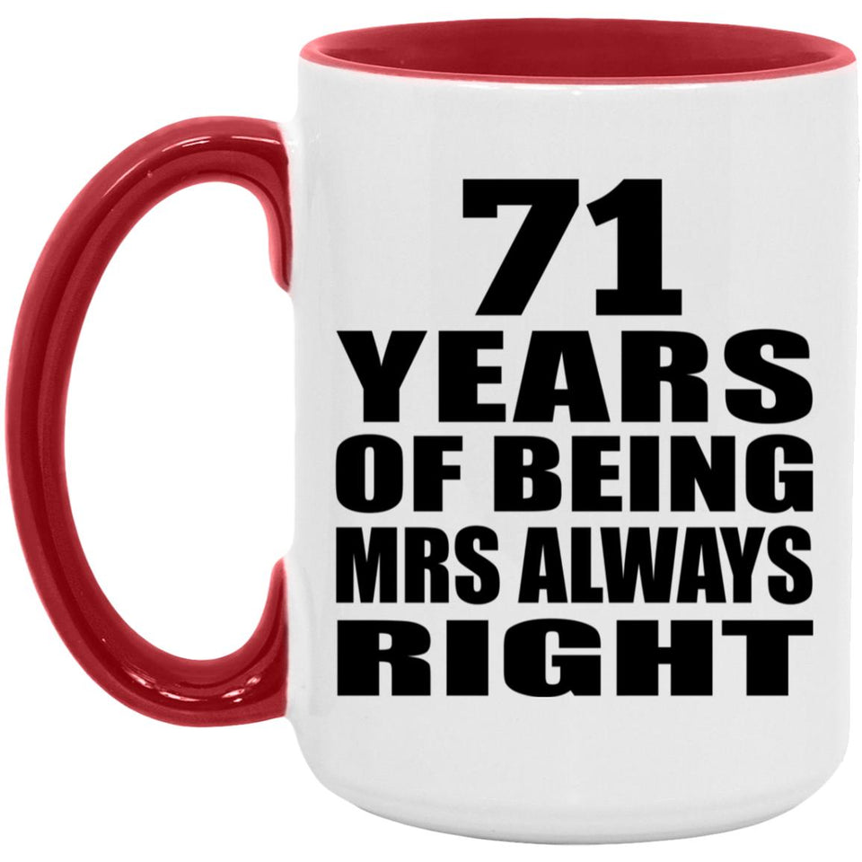 71st Anniversary 71 Years of Being Mrs Always Right - 15oz Accent Mug Red