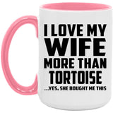 I Love My Wife More Than Tortoise - 15oz Accent Mug Pink