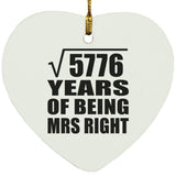 76th Anniversary Square Root of 5776 Years of Being Mrs Right - Heart Ornament