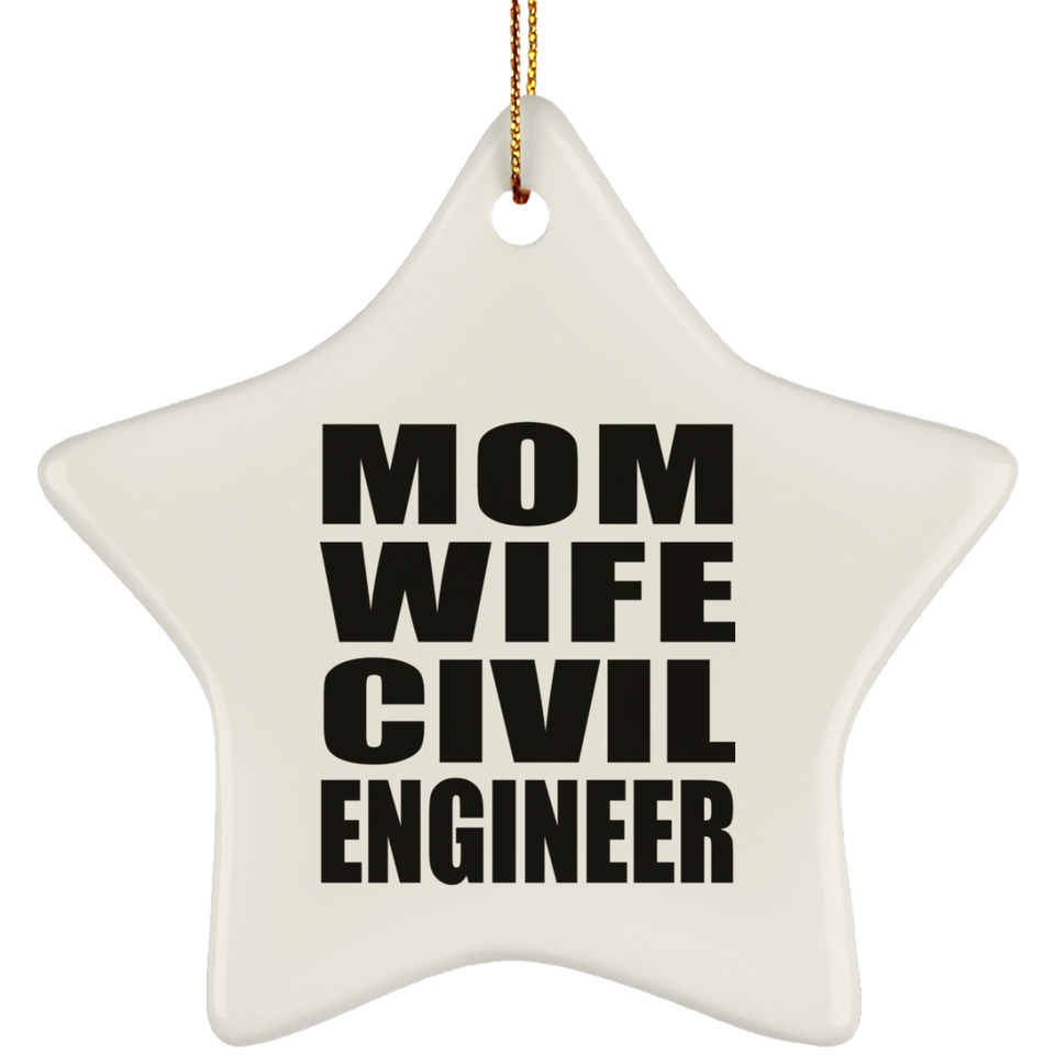 Mom Wife Civil Engineer - Star Ornament