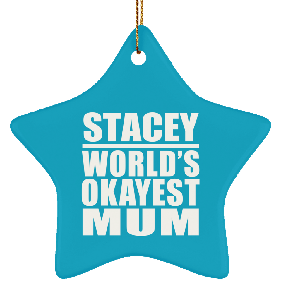 Stacey World's Okayest Mum - Star Ornament