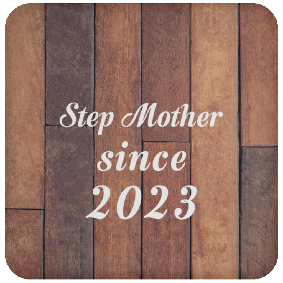 Step Mother Since 2023 - Drink Coaster E