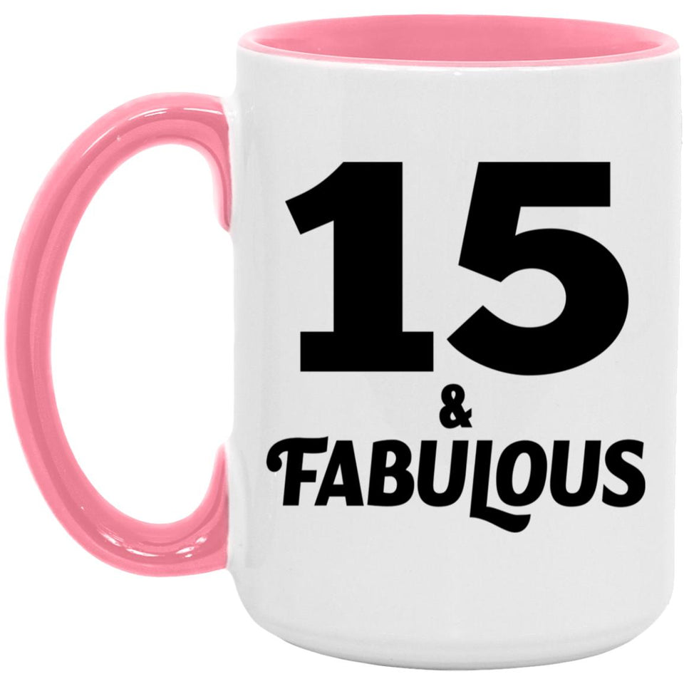 15th Birthday 15 & Fabulous - 15oz Accent Mug Pink