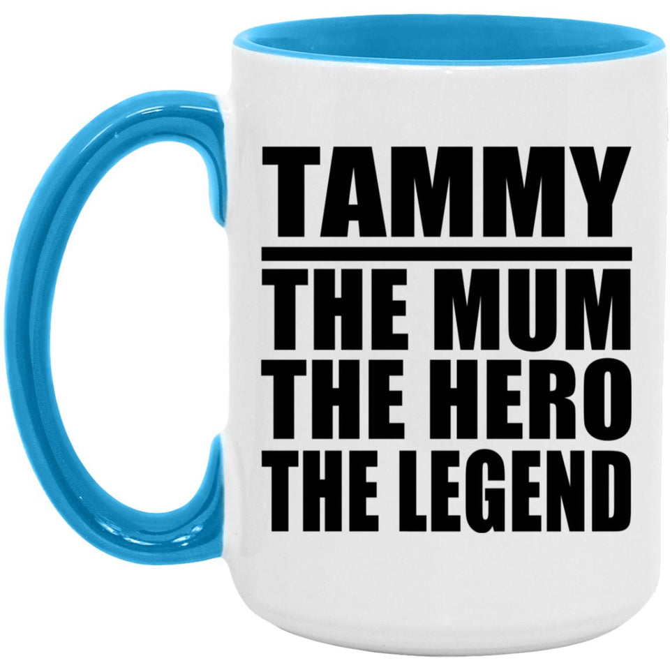 Tammy The Mum The Hero The Legend - 15oz Accent Mug Blue