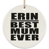 Erin Best Mum Ever - Circle Ornament