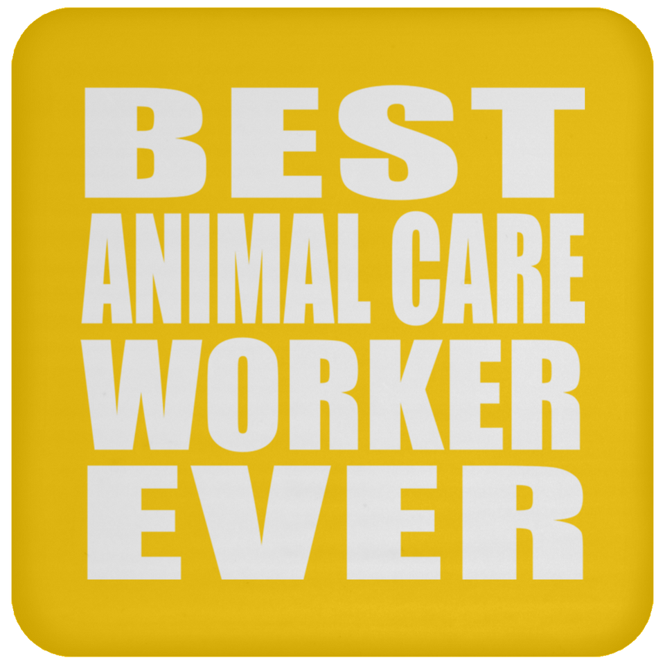 Best Animal Care Worker Ever - Drink Coaster