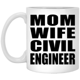 Mom Wife Civil Engineer - 11oz Coffee Mug