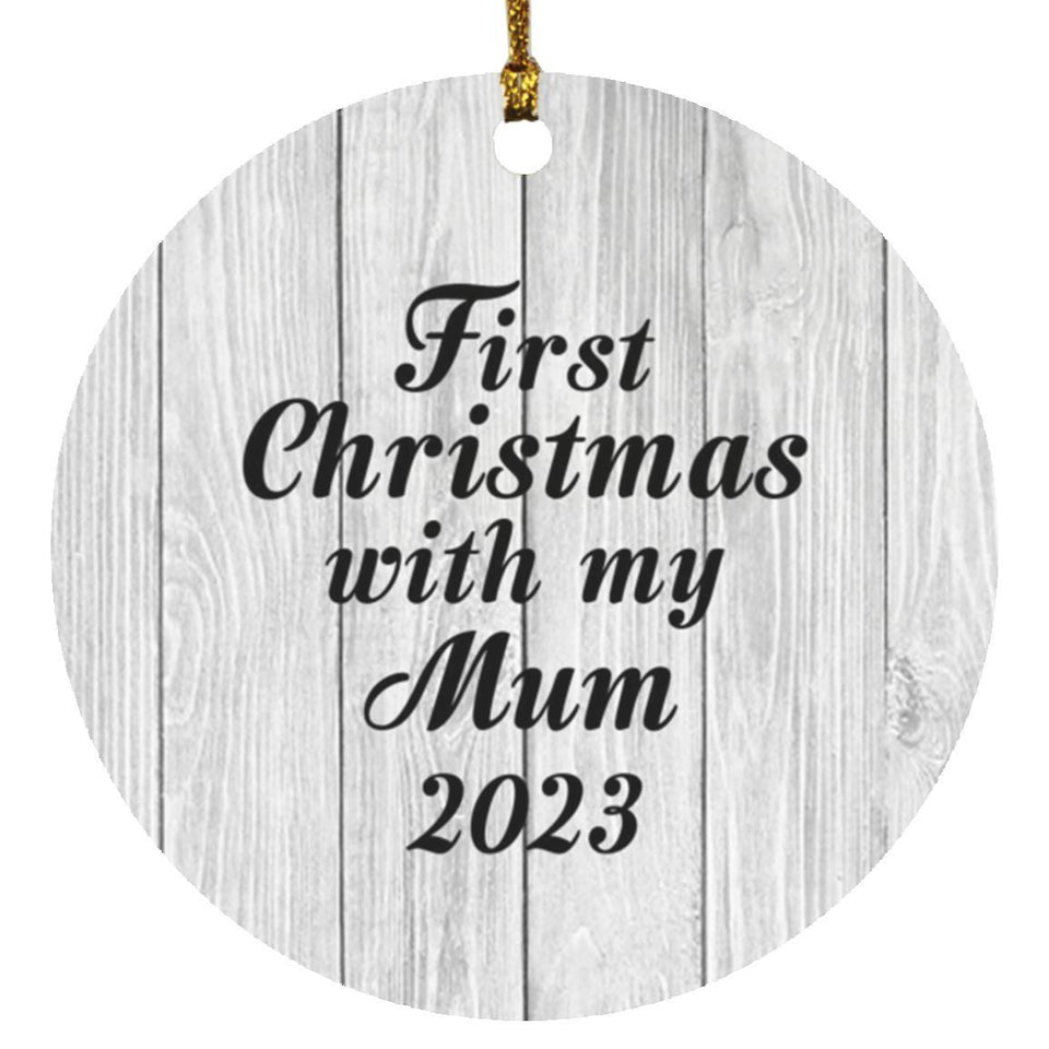 First Christmas With My Mum 2023 - Circle Ornament F