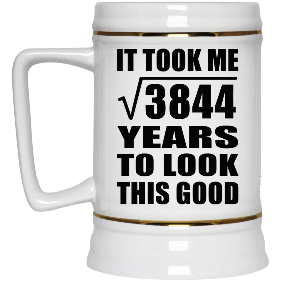 62nd Birthday Took Square Root of 3844 Years To Look Good - Beer Stein