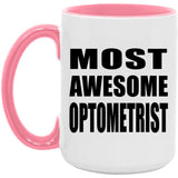 Most Awesome Optometrist - 15oz Accent Mug Pink