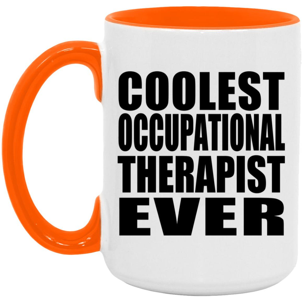 Coolest Occupational Therapist Ever - 15oz Accent Mug Orange