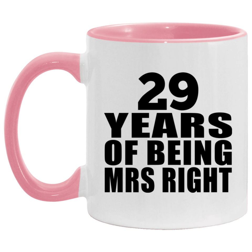 29th Anniversary 29 Years Of Being Mrs Right - 11oz Accent Mug Pink