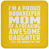 Proud Bookkeeper Mom Of Awesome Daughter - Drink Coaster