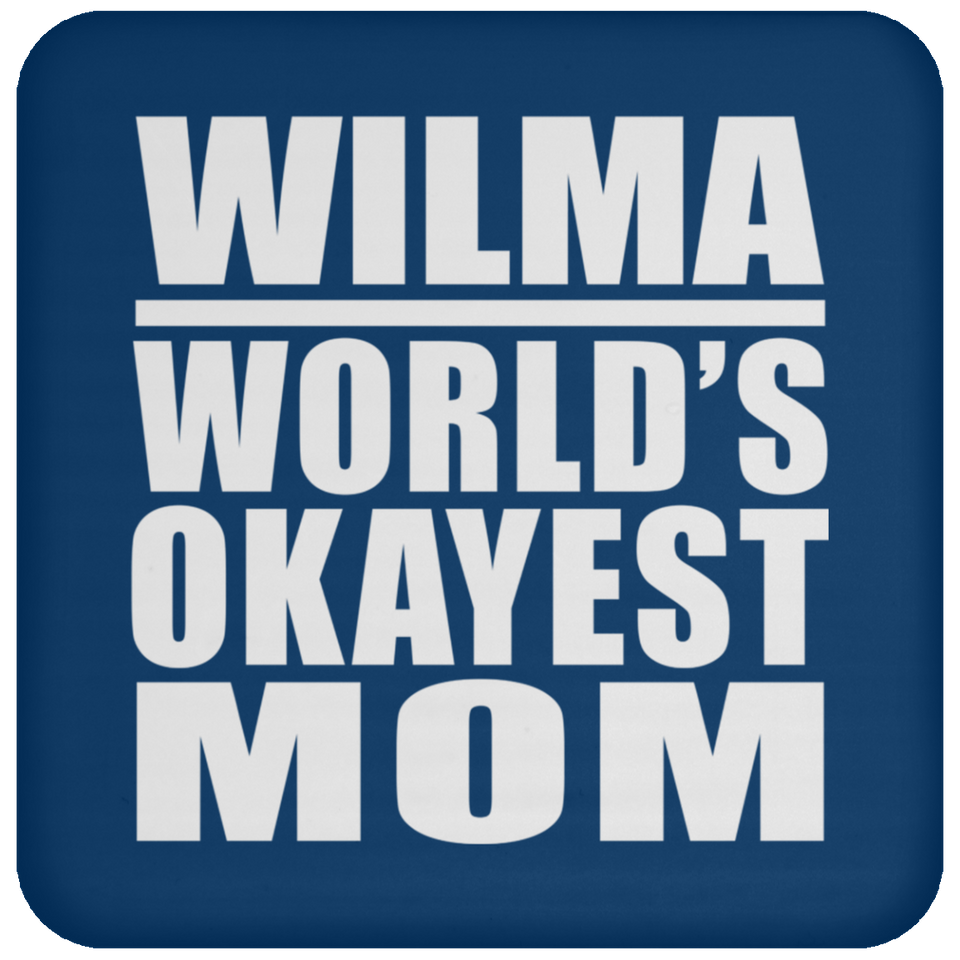 Wilma World's Okayest Mom - Drink Coaster