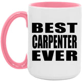 Best Carpenter Ever - 15oz Accent Mug Pink