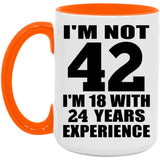 42nd Birthday I'm Not 42 I'm 18 With 24 Years Experience - 15oz Accent Mug Orange