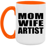 Mom Wife Artist - 15oz Accent Mug Orange